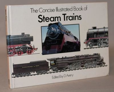 The Concise Illustrated Book of Steam Trains.