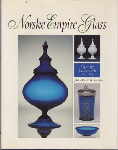 Norske Empire Glass. Gjøvigs Glasværk 1807-1843