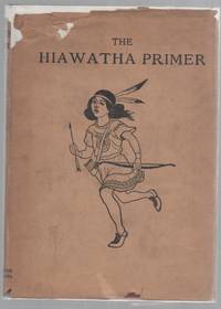 The Hiawatha Primer by Holbrook, Florence - 1928