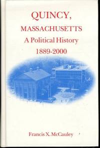 Quincy, Massachusetts: A Political History 1889-2000