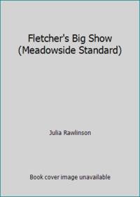 Fletcher's Big Show (Meadowside Standard)