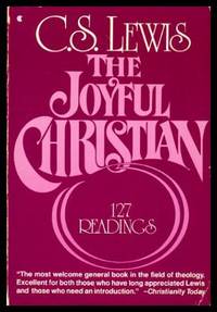 THE JOYFUL CHRISTIAN - 127 Readings by Lewis, C. S. (foreword by William Griffin) - 1984