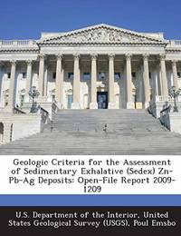Geologic Criteria for the Assessment of Sedimentary Exhalative (Sedex) Zn-PB-AG Deposits:...