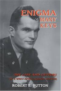 Enigma in Many Keys: The Life and Letters of a WWII Intelligence Officer