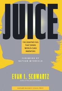 Juice : The Creative Fuel That Drives World-Class Inventors