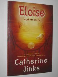 Eloise - Allie's Ghost Hunters Series #3 by Catherine Jinks - Paperback - First Edition - 2003 - from Manyhills Books (SKU: 20040217)
