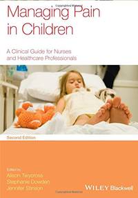 Managing Pain in Children: A Clinical Guide for Nurses and Healthcare Professionals, 2nd Edition