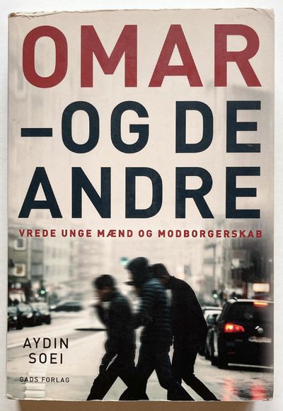 Omar - og de andre. Vrede unge mænd og…