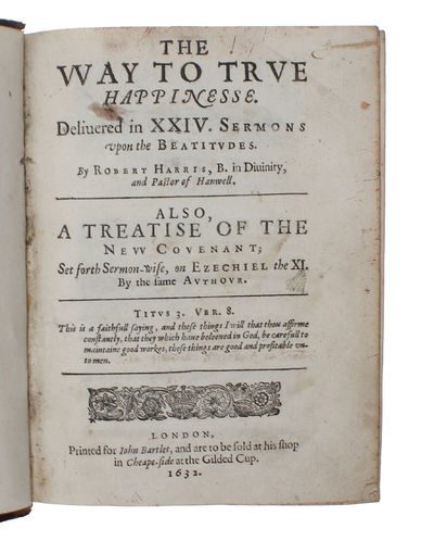 The Way to True Happinesse. Delivered in XXIV Sermons upon the Beatitudes (+) A treatise of the new couenant; set forth sermon-wise, on Ezechiel the XI. (photo 2)