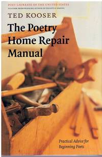 cover of THE POETRY HOME REPAIR MANUAL: PRACTICAL ADVICE FOR BEGINNING POETS