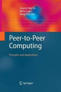 Peer-to-Peer Computing : Principles and Applications