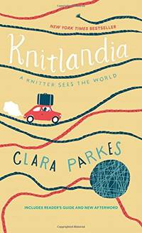 Knitlandia: A Knitter Sees the World: New York Times Bestseller