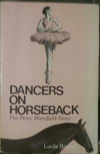 DANCERS ON HORSEBACK by LUCILE BOGUE - Paperback - Signed First Edition - 1984 - from NOVELLA'S BOOKS (SKU: 418)