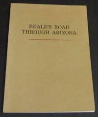 Beale&#039;s Road Through Arizona de Bowman, Eldon G. and Jack Smith - 1979