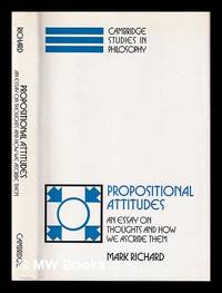 Propositional attitudes : an essay on thoughts and how we ascribe them