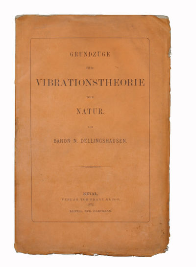 Grundzüge einer Vibrationstheorie der Natur. -…