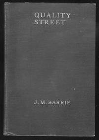 Quality Street by J. M Barrie - First Edition - 1918 - from Bookmarc's (SKU: EC5225BB)
