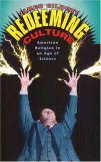 Redeeming Culture : American Religion in an Age of Science