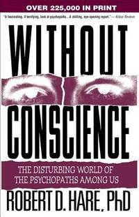 Without Conscience: The Disturbing World of the Psychopaths Among Us