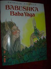 Babuskha Baba Yaga (INSCRIBED FIRST PRINTING) by Polacco, Patricia - 1993