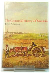 The Centennial History of Manitoba