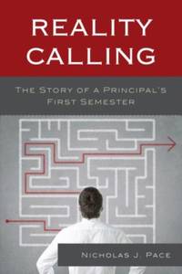 Reality Calling : The Story of a Principal's First Semester