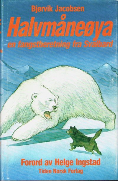 Halvmåneøya. En fangstberetning fra Svalbard.…