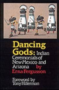 image of Dancing Gods : Indian Ceremonials of New Mexico and Arizona