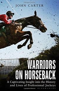 Warriors on Horseback: The Inside Story of the Professional Jockey