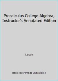 Precalculus College Algebra, Instructor's Annotated Edition
