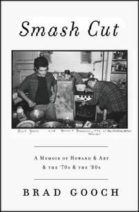 Smash Cut : A Memoir of Howard and Art and the '70s and The '80s