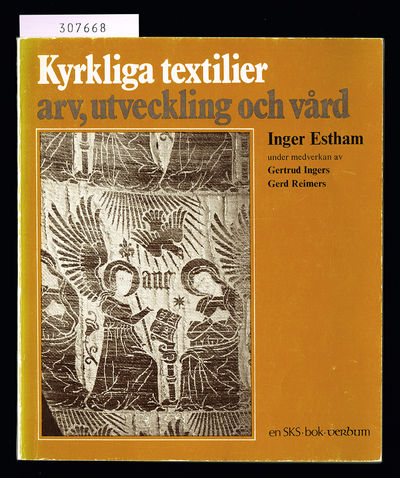 Kyrkliga textilier. Arv, utveckling och vård.
