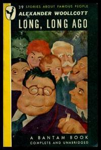 LONG, LONG AGO by Woollcott, Alexander - 1946