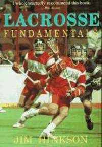 Lacrosse Fundamentals by Jim Hinkson - 1993-05-01