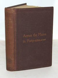 Across the Plains in Forty-nine by Reuben Cole Shaw - First Edition - 1896 - from Town's End Books (SKU: TB31026)