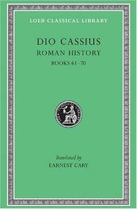 Roman History, Volume VIII: Books 61-70: v. 8 (Loeb Classical Library *CONTINS TO...