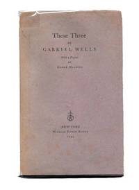 THESE THREE by Wells, Gabriel (1861 - 1946). Maurois, Andre - Preface - 1932