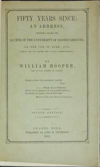 image of FIFTY YEARS SINCE: AN ADDRESS, Delivered before the Alumni of the University of North Carolina, on the 7th June, 1859, (Being the Day Before the Annual Commencement.)
