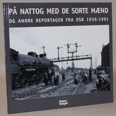 På nattog med de sorte mænd og andre repotager…