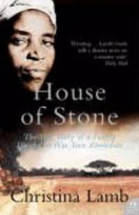 House of Stone: The True Story of a Family Divided in War-torn Zimbabwe