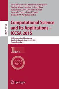 Computational Science and Its Applications -- ICCSA 2015: 15th International Conference, Banff,...