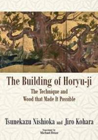 The Building of Horyu-Ji by T & Kohara, J Nishioka - 2016-01-01