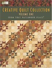 Creative Quilt Collection Volume One: From That Patchwork Place