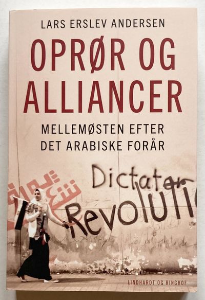Oprør og alliancer. Mellemøsten efter Det…