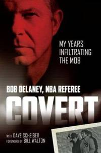 Covert : My Years Infiltrating the Mob