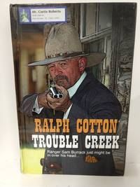 Trouble Creek by Ralph W. Cotton - 2006