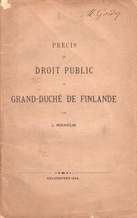 PrÃ©cis du Droit Public Grand-DuchÃ© de Finlande Par L. Mechelin [Summary of the Public Law of Finland by L. Mechelin] by Mechelin, L[eonard]