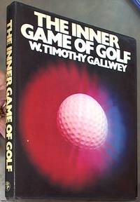 The Inner Game of Golf by Gallwey, W. Timothy - 1982