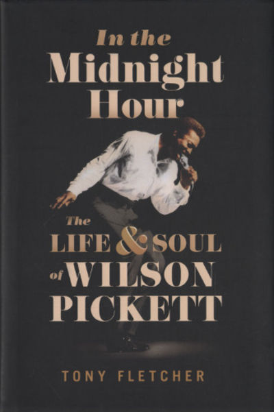 IN THE MIDNIGHT HOUR. The Life & Soul of Wilson…