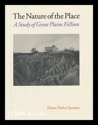 cover of The Nature of the Place : a Study of Great Plains Fiction / Diane Dufva Quantic